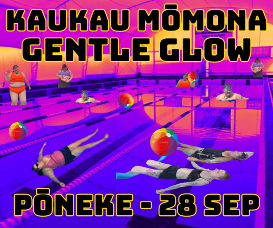 "Kaukau Momona Gentle Glow - Poneke 28 September" over a sunset coloured pool filled with fat babe clones